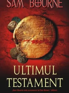 ULTIMUL TESTAMENT - SAM BOURNE