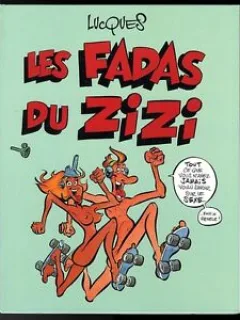 LES FADAS DU ZIZI - LUCQUES  (CARTE PENTRU ADULTI, BENZI DESENATE, TEXT IN LIMBA FRANCEZA)