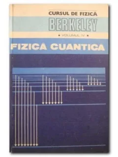 Cursul de fizica Berkeley. Vol.IV Fizica cuantica