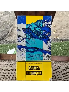CARTEA DRUMETIEI - I. IONESCU DUNAREANU