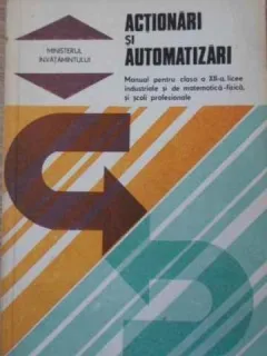 ACTIONARI SI AUTOMATIZARI - N.V. BOTAN  (Manual Pentru Clasa A Xii-a )
