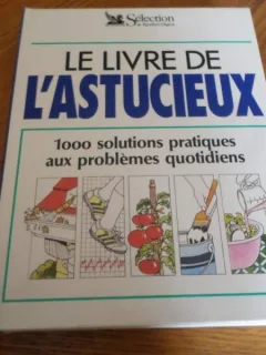 LE LIVRE DE L ASTUCIEUX. (1000 solutions pratiques aux problèmes quotidien)  CARTE IN LIMBA FRANCEZA