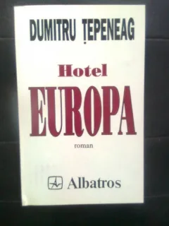 HOTEL EUROPA - DUMITRU TEPENEAG