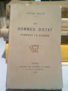 LES HOMMES D ETAT PENDANT LA GUERRE - WILLIAM MARTIN  (CARTE IN LIMBA FRANCEZA)