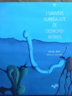 L UNIVERS SURREALISTE DE DESMOND MORRIS - MICHEL REMY  ALBUM