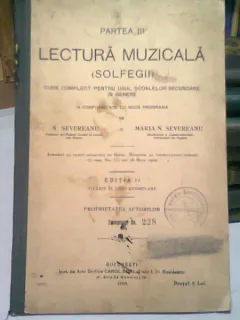 CURS COMPLECT PENTRU UZUL SCOALELOR SECUNDARE IN GENERE, PARTEA A III, LECTURA MUZICALA (SOLFEGII) - N. SEVEREANU, MARIAN. SEVEREANU