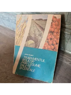 Tratamentul bolilor prin legume fructe si cerale - Jean Valnet