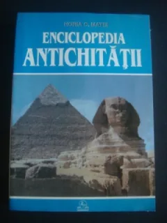ENCICLOPEDIA ANTICHITATII DE HORIA C. MATEI