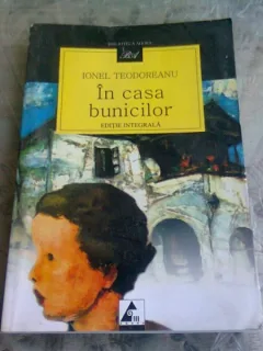 IN CASA BUNICILOR - IONEL TEODOREANU