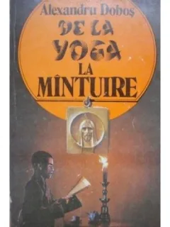DE LA YOGA LA MANTUIRE - ALEXANDRU DOBOS