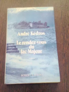 LE RENDEZ-VOUS DU LAC MAJEUR - ANDRE KEDROS  (CARTE IN LIMBA FRANCEZA)
