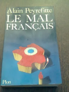 LE MAL FRANCAIS - ALAIN PEYREFITTE  (CARTE IN LIMBA FRANCEZA)