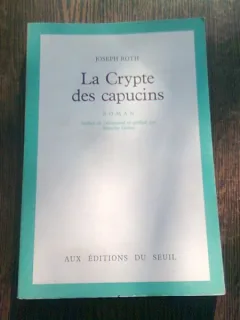 LA CRYPTE DES CAPUCINS - JOSEPH ROTH  (CARTE IN LIMBA FRANCEZA)