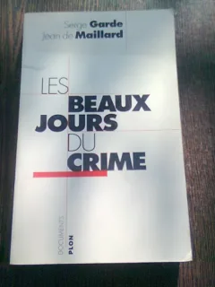 LES BEAUX JOURS DU CRIME - SERGE GARDE  (CARTE IN LIMBA FRANCEZA)