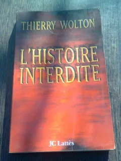 L'HISTOIRE INTERDITE - THIERRY WOLTON  (CARTE IN LIMBA FRANCEZA)