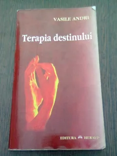TERAPIA DESTINULUI - VASILE ANDRU