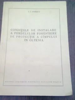 CONDITIILE DE INSTALARE A PERDELELOR FORESTIERE DE PROTECTIE A CAMPULUI IN OLTENIA - C.I. POPESCU