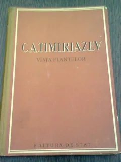 VIATA PLANTELOR - CA TIMIRIAZEV