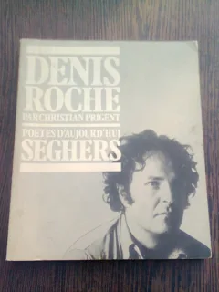 POETES D AUJOURD HUI - DENIS ROCHE