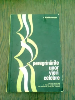 PEREGRINARILE UNOR VIORI CELEBRE - I. REMER ANSELME