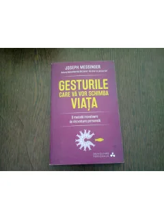 GESTURILE CARE VA VOR SCHIMBA VIATA - JOSEPH MESSINGER