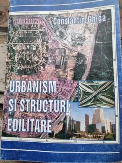 URBANISM SI STRUCTURI EDILITARE - CONSTANTIN GHIGA