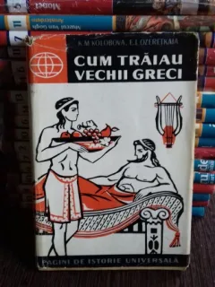 Cum traiau vechii greci , K. M. Kolobova