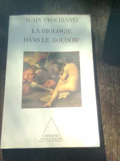 LA BIOLOGIE DANS LE BOUDOIR - ALAIN PROCHIANTZ  (CARTE IN LIMBA FRANCEZA)