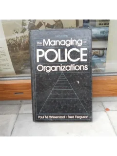 The Managing of PoliceOrganizations -Paul M.Whisenand si Fred Ferguswon,1989