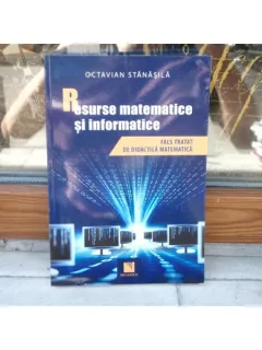 Resurse matematice si informatice , Ovtavian Stanasila , 2014
