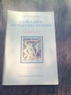 CAPILLARIA, LE PAYS DES FEMMES - FRIGYES KARINTHY  (CARTE IN LIMBA FRANCEZA)