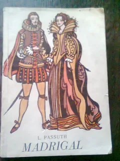 MADRIGAL. POVESTEA VIETII LUI CARLO GESUALDO - L. PASSUTH