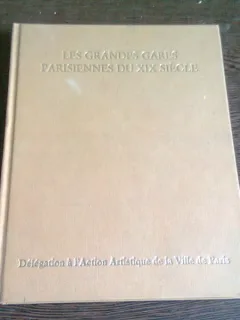 LES GRANDES GARES PARISIENNES AU XIX SIECLE - KAREN BOWIE  (CARTE IN LIMBA FRANCEZA)