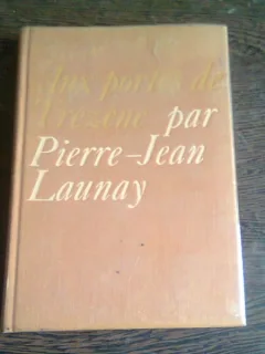 AUX PORTES DE TREZENE - PIERRE JEAN LAUNAY  (CARTE IN LIMBA FRANCEZA)