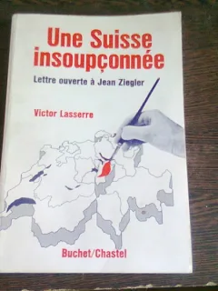 UNE SUISSE INSOUPCONNEE - VICTOR LASSERRE  (CARTE IN LIMBA FRANCEZA)
