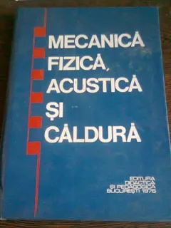 MECANICA FIZICA, ACUSTICA SI CALDURA - COSMA TUDOSE