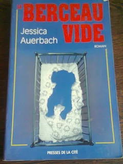 BERCEAU VIDE - JESSICA AUERBACH  (CARTE IN LIMBA FRANCEZA)