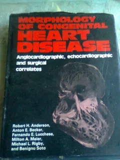 MORPHOLOGY OF CONGENITAL HEART DISEASE - ROBERT H. ANDERSON  (CARTE IN LIMBA ENGLEZA)