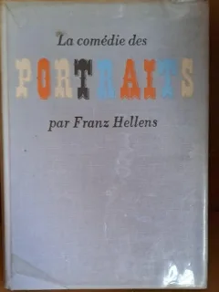 LA COMEDIE DES PORTRAITS - FRANZ HELLENS  (CARTE IN LIMBA FRANCEZA)