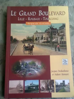 LE GRAND BOULEVARD LILLE-ROUBAIX-TOURCOING - HUBERT HENNART  (CARTE IN LIMBA FRANCEZA(