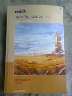 TEMPS INCERTAINS. HOMMAGES ET ESSAIS - JEAN FRANCOIS JAMOUL  (CARTE IN LIMBA FRANCEZA)