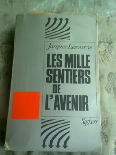 LES MILLE SENTIER DE L'AVENIR - JACQUES LESOURNE  (CARTE IN LIMBA FRANCEZA)