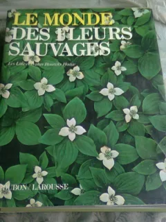 LE MONDE DES FLEURS SAUVAGES LES LINE WALTER HENRICKS HODGE  (CARTE IN LIMBA FRANCEZA)