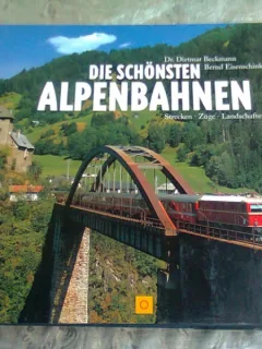 DIE SCHONSTEN ALPENBAHNEN - DIETMAR BECKMANN  (CARTE IN LIMBA GERMANA)