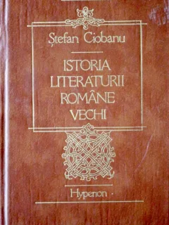 Istoria literaturii romane vechi , Stefan Ciobanu