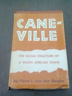 CANE-VILLE. THE SOCIAL STRUCTURE OF SOUTH AFRICA TOWN - PIERRE L. VAN DEN BERGHE  (CARTE IN LIMBA ENGLEZA)