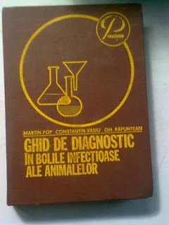 Ghid de diagnostic in bolile infectioase la animale - Martin Pop , 1981