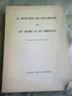 LA DECOUVERTE DES MASCAREIGNES PAR LES ARABES ET LES PORTUGAIS  (CARTE IN LIMBA FRANCEZA)