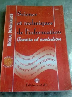 SCIENCE ET TECHNIQUES DE L INFORMATION. GENESE ET EVOLUTION - NICOLAE DRAGULANESCU  (CARTE IN LIMBA FRANCEZA)