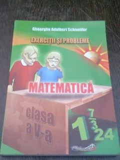 EXERCITII SI PROBLEME. MATEMATICA CLASA A V-A - GHEORGHE ADALBERT SCHNEIDER